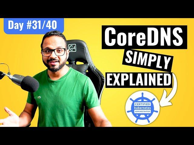 Day 31/40 - Understanding CoreDNS In Kubernetes