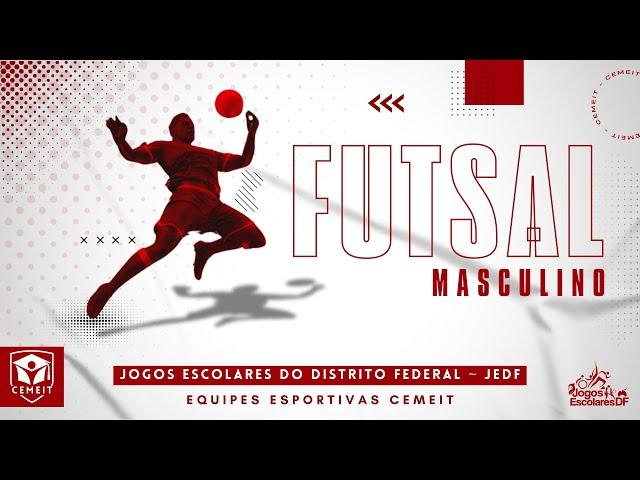 ~ JEDF 2025 ~ FUTSAL MASCULINO: CEMEIT x CEM 05