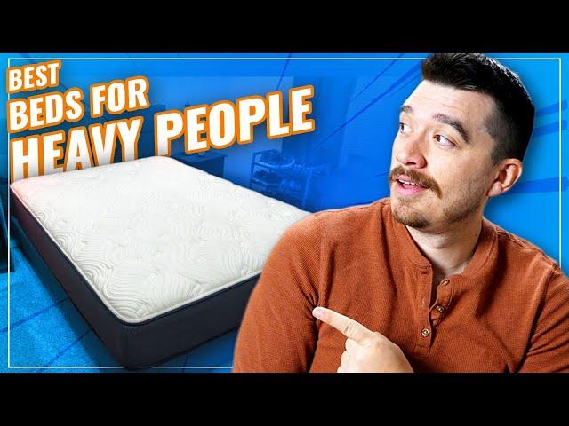 Best Mattress For Heavy People, Obese Sleepers & Big Guys (FULL GUIDE)