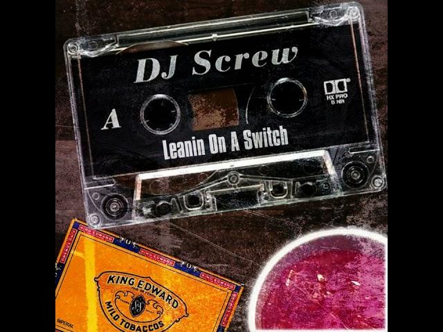 DJ Screw - Leanin' on a Switch (1996) [Archive Link Below] Lossless