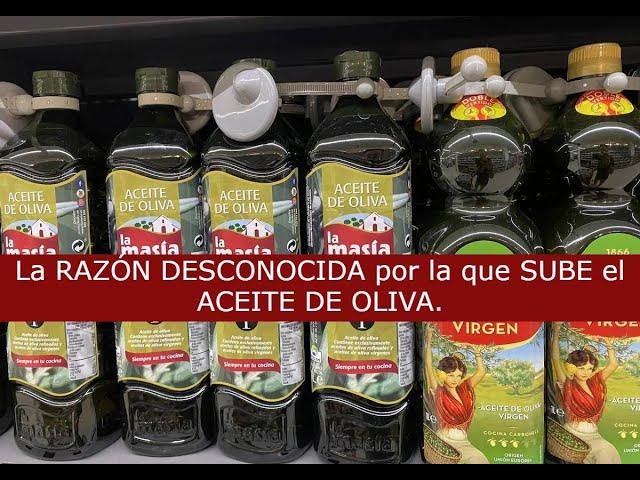 La razón QUE DESCONOCES por la que SUBE el precio del ACEITE DE OLIVA