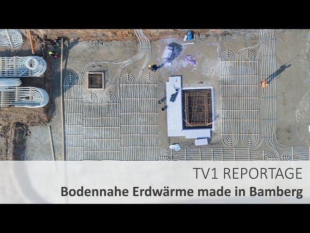 Bodennahe Erdwärme, die Innovation aus Bamberg - die Reportage