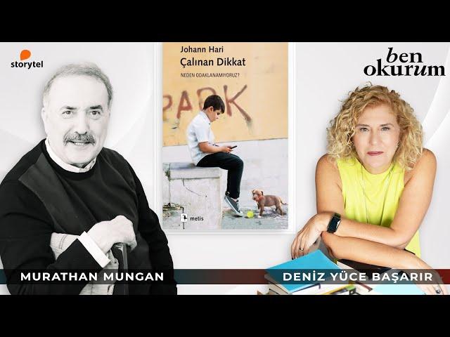 Çalınan Dikkat - Johann Hari // konuk Murathan Mungan // Deniz Yüce Başarır ile Ben Okurum