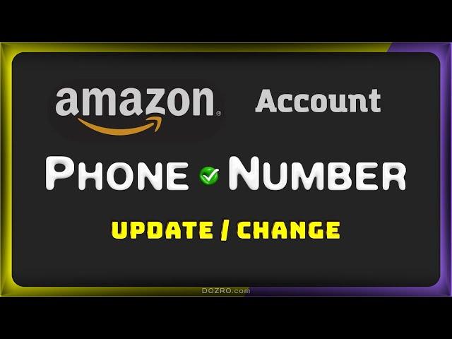 Change Mobile Phone Number on Amazon Account