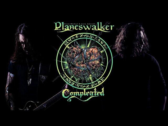 Planeswalker - Compleated (Official Video)