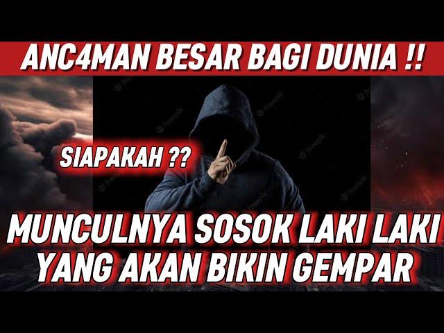 SOSOK PEMUDA YANG AKAN MUNCUL DI AKHIR ZAMAN | CELAKALAH BAGI YANG TIDAK TAU