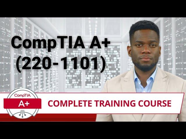 CompTIA A+ Core 1 (220-1101) - Complete Training Course -  Provided FREE by Certification Cynergy