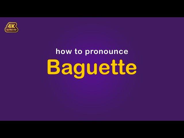 how to pronounce Baguette