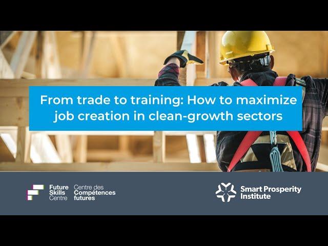 Webinar From trade to training  Maximizing job creation in clean growth sectors