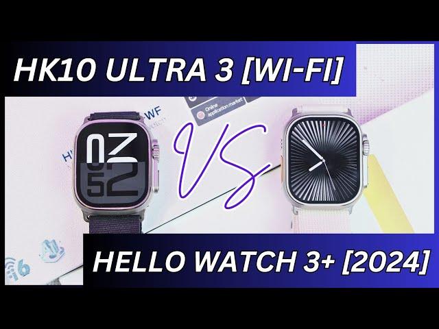 HK10 Ultra 3 [WiFi] vs Hello Watch 3+ [2024] | Full Detailed Comparison