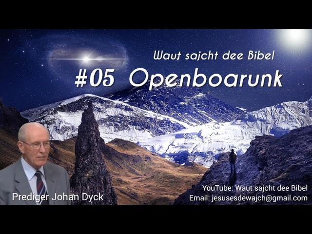 #05 Botschaft von Openboarunk | Prediger Johan Dyck