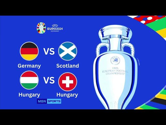 UEFA EURO 2024 PROMO | GERMANY VS SCOTLAND | SWITZERLAND VS HUNGARY | MBN SPORTS MAILENGA