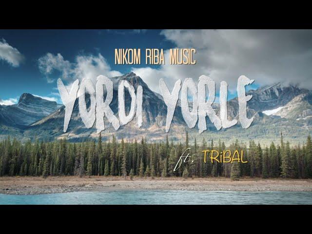 Nikom Riba - YORDI YORLE  feat. TRiBAL MELODiES [Official Lyrical Video]