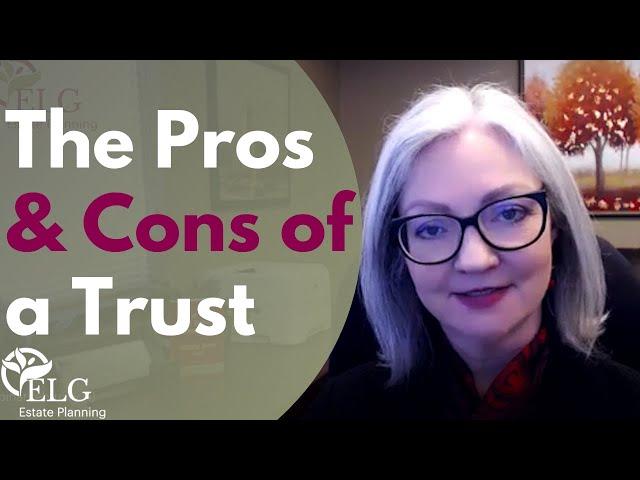 Pros & Cons of a Trust