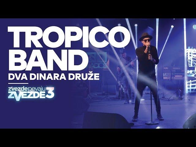 Tropico Band - Dva dinara druze - ZVEZDE PEVAJU ZVEZDE 3 - RADIO S