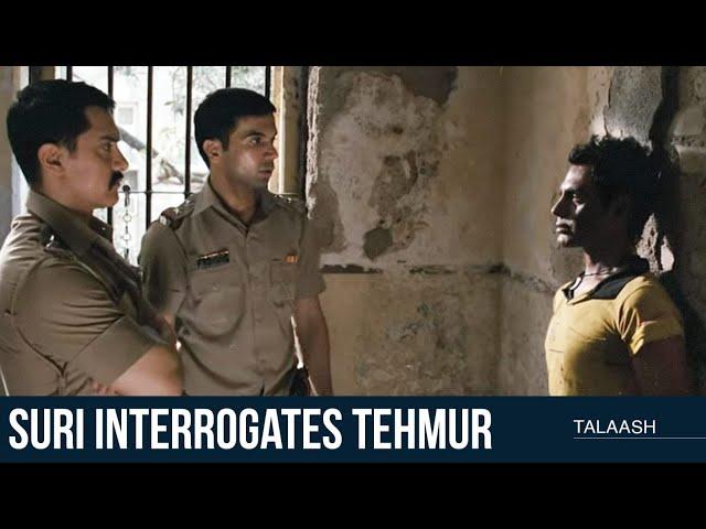 Suri Interrogates Tehmur | Talaash | Aamir Khan | Nawazuddin Siddiqui | Rajkumar Rao