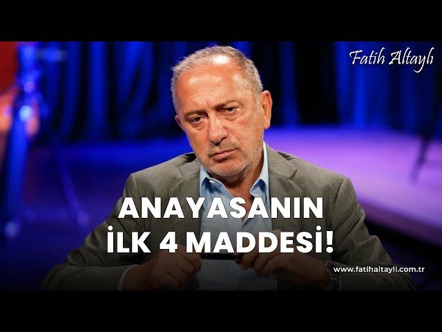 Fatih Altaylı yorumluyor: Anayasanın ilk 4 maddesi!