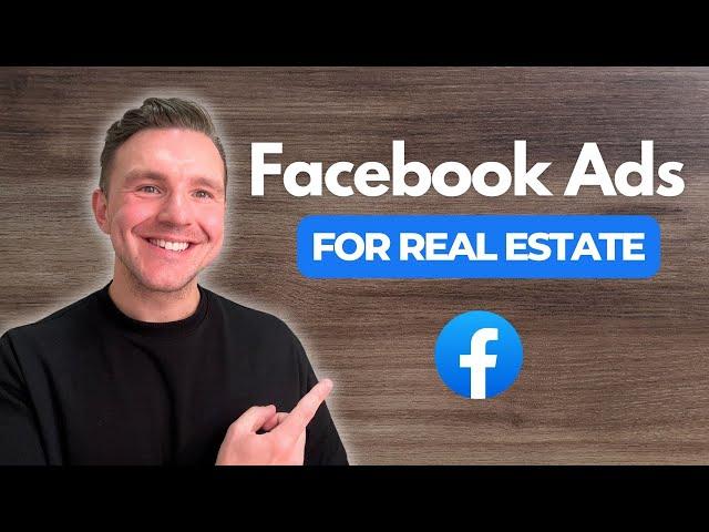 Facebook Ads for Real Estate Agents 2024 [Step-by-Step COMPLETE Facebook Ads Tutorial]