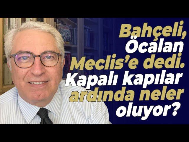 Bahçeli, Öcalan Meclis’e dedi. Kapalı kapılar ardında neler oluyor?