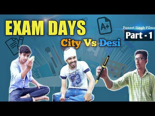 EXAM DAYS "CITY VS DESI" Part-1 || Entertaining Video || By Puneet Singh Films.