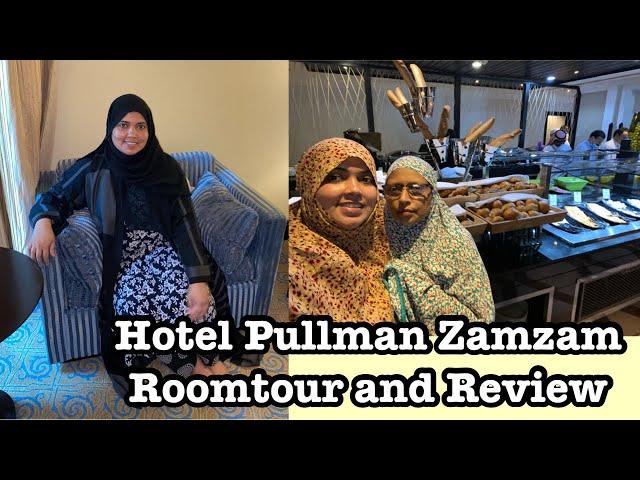 Makkah Hotel Pullman Zamzam Review| Complementary Breakfast| উমরাহ প্যাকেজ নিয়ে তথ্য| Clock Tower