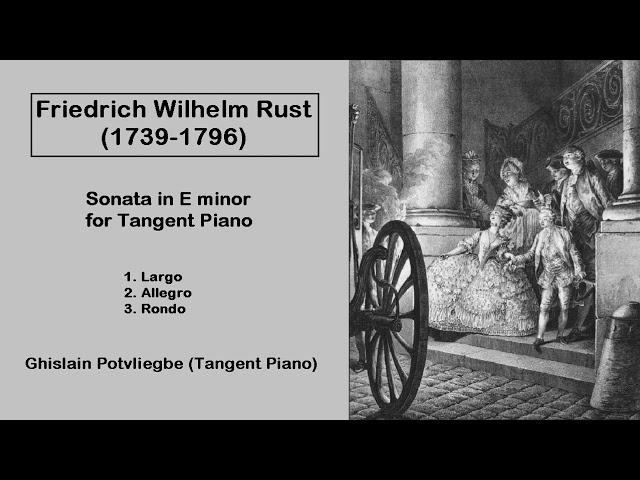 Friedrich Wilhelm Rust (1739-1796) - Sonata in E minor for Tangent Piano