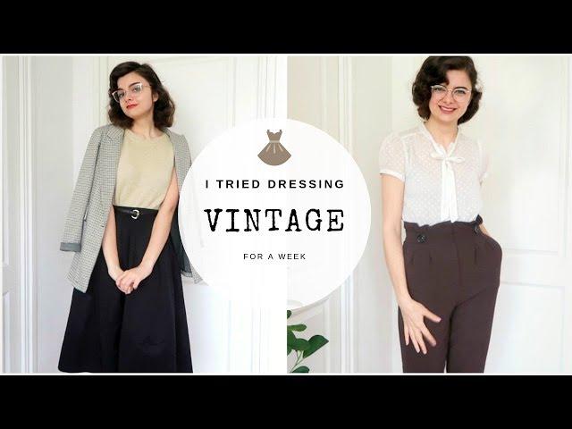 I Tried Dressing Vintage For A Week