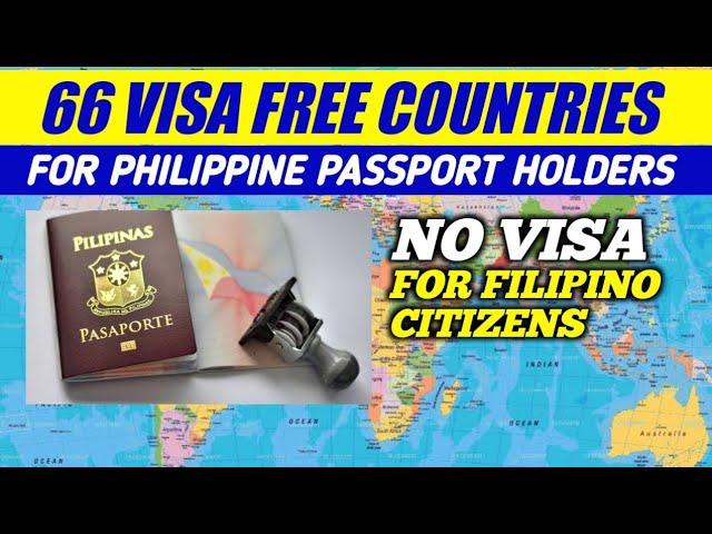 VISA FREE COUNTRIES FOR FILIPINOS ( 66 COUNTRIES NO VISA )