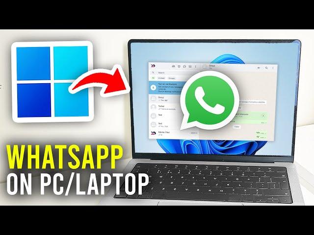 How To Use WhatsApp On Laptop & PC - Full Guide