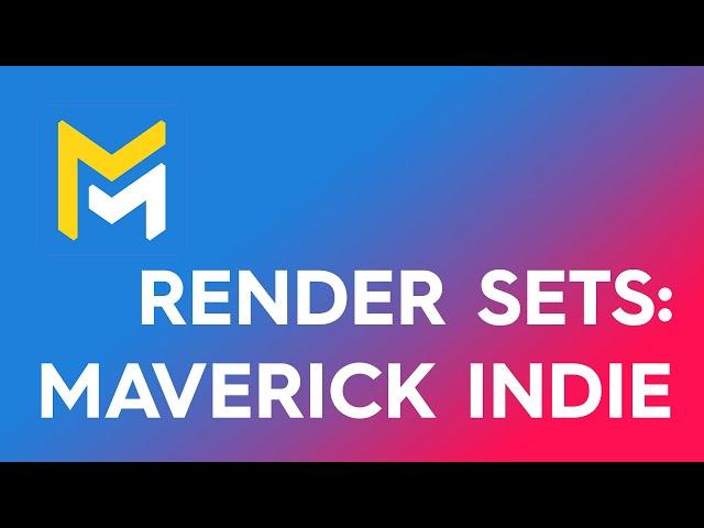 MAVERICK RENDER: 19 06 RENDER SETS: MAVERICK INDIE