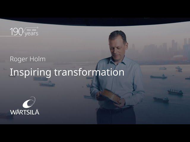 Roger Holm - Inspiring Transformation | Wärtsilä| Wärtsilä