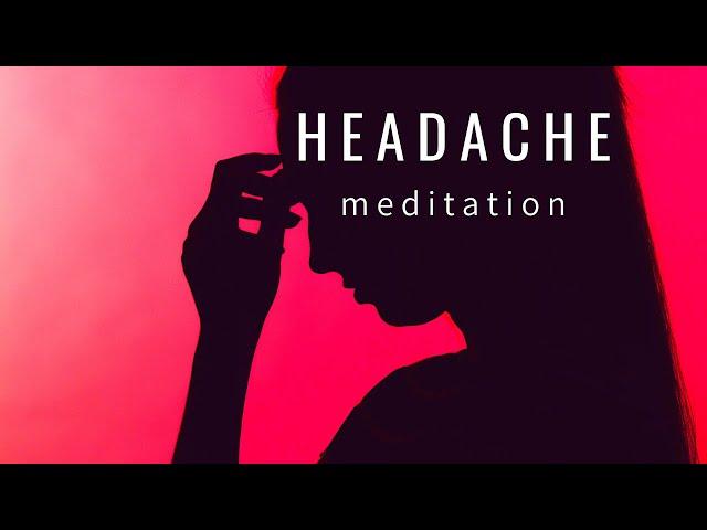 Meditation Headache Relief: Tension headache relief | HEADACHE RELAXATION