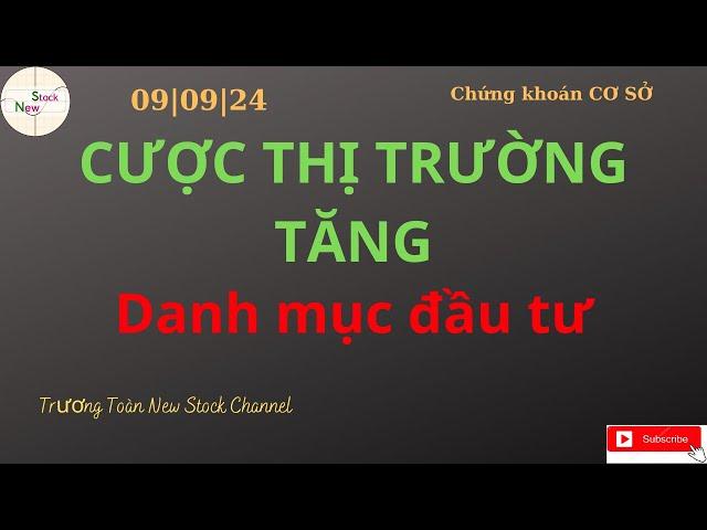 Cược thị trường tăng, danh mục đầu tư | Trương Toàn New Stock Channel