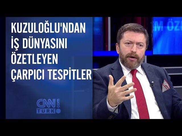 Serdar Kuzuloğlu'ndan iş dünyasını özetleyen çarpıcı tespitler