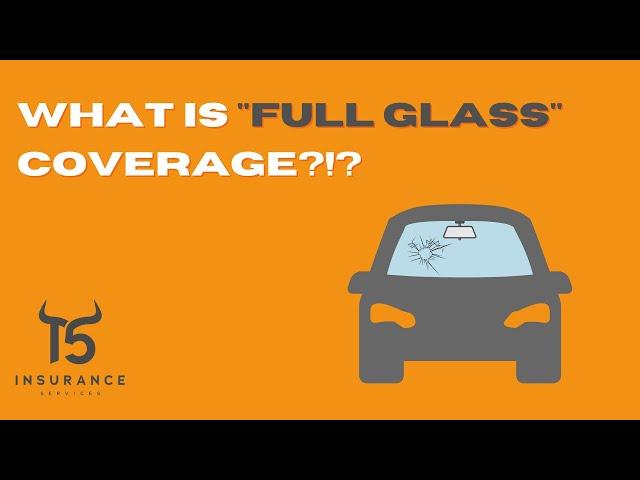 What is "Full Glass" Coverage?