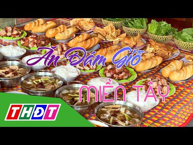 Ăn đám giỗ miền Tây | Hương vị quê nhà - 6/7/2024 | THDT