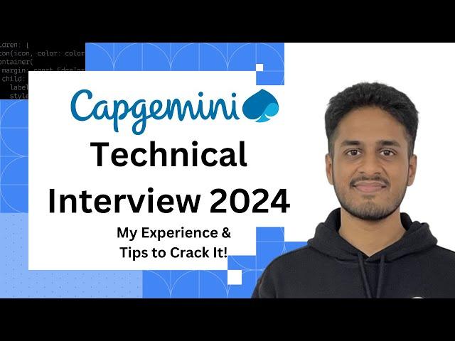 Capgemini Technical Interview Experience 2024 | Questions, Tips & Preparation Guide