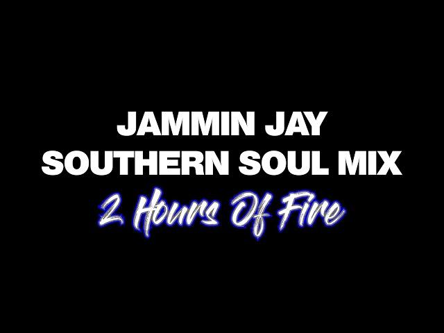 Southern Soul 2 Hour of Fire mix