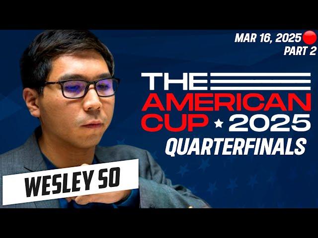  QUARTERFINAL: Wesley So vs. Leinier Dominguez – A Grueling Battle! The American Cup 2025