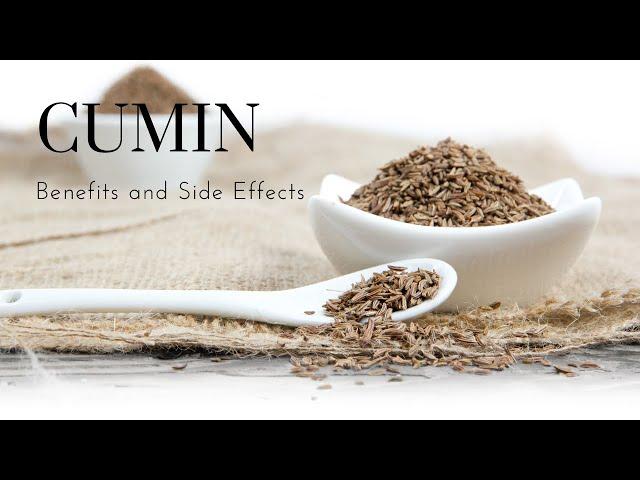 Cumin: Benefits and Side Effects