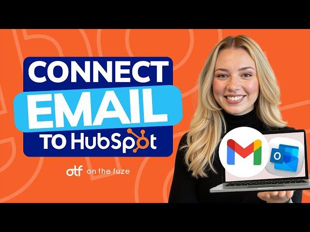 How to Connect Gmail to HubSpot & Add Contacts from Your Inbox (Step-by-Step Tutorial)