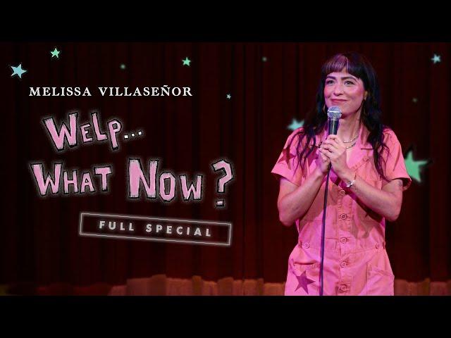 Melissa Villaseñor: Welp...What Now? | FULL STAND UP SPECIAL