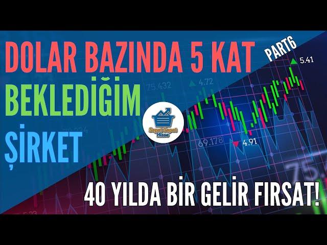 Dolar Bazında 5 KAT Atak Beklediğim Hisse Analizi #borsa