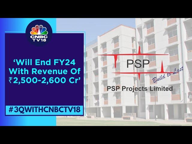 Target ₹3,000 Cr Revenue And ₹3,600 Cr Order Inflow In FY25: PSP Projects | CNBC TV18