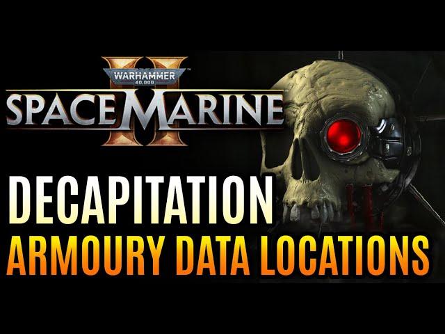 Decapitation - Armoury Data Locations - Warhammer 40000 Space Marine 2