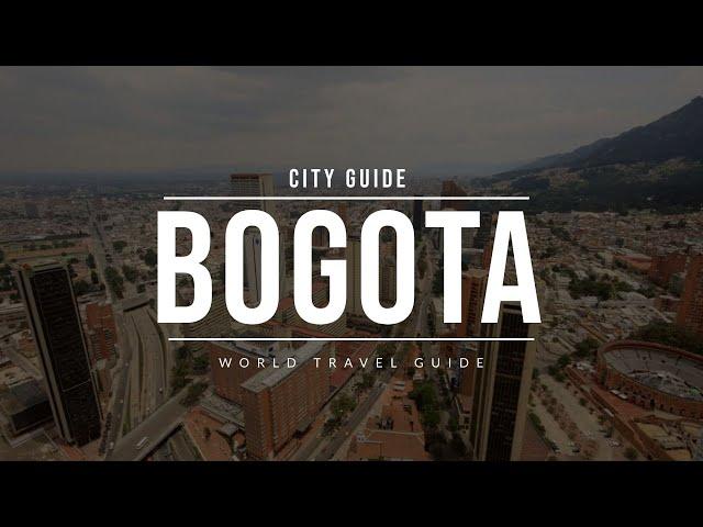 BOGOTA City Guide | Colombia | Travel Guide