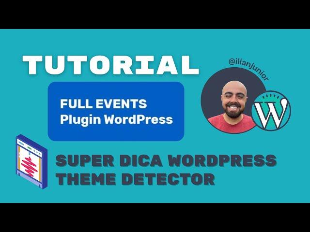 Tutorial: FullEvents – Event Plugin WordPress + Super dica WordPress Theme Detector