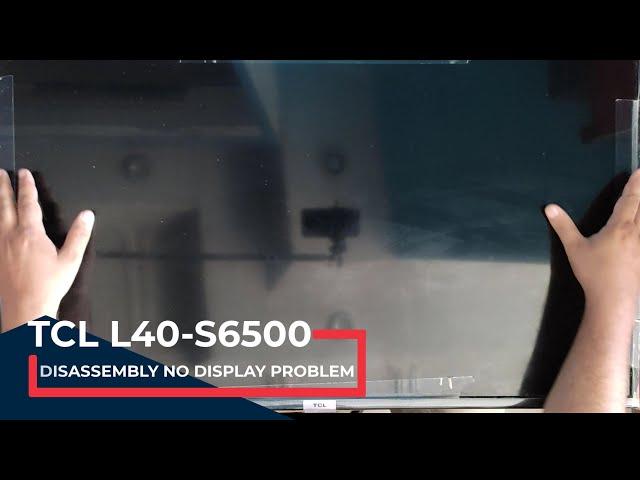 TCL S6500  LED TV Disassembly No display Problem | Service and Cleaning