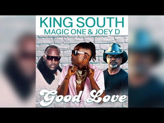 King South - Good Love (ft Magic One & Joey D)