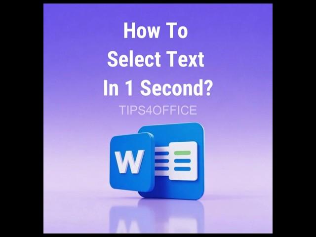 How To Select Text In 1 Second In Word - Word Tips